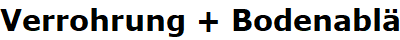 Verrohrung + Bodenabl�ufe